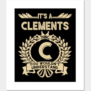 Clements Name - It Is A Clements Thing You Wouldnt Understand Posters and Art